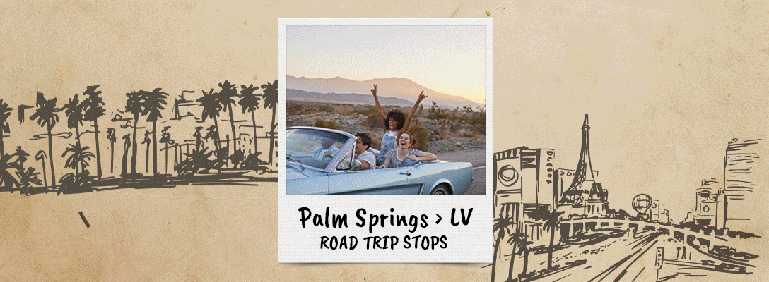Palm Springs to Las Vegas Road Trip Stops