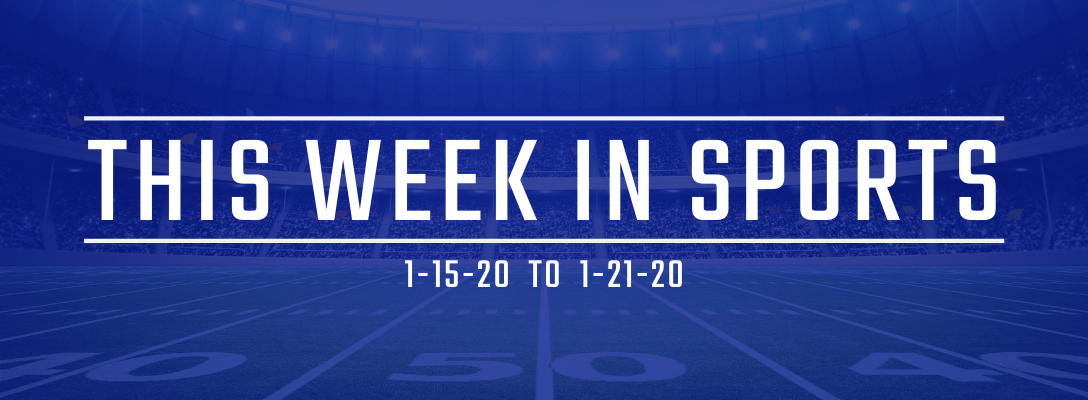 This Week in Sports 1-15-20 to 1-21-20